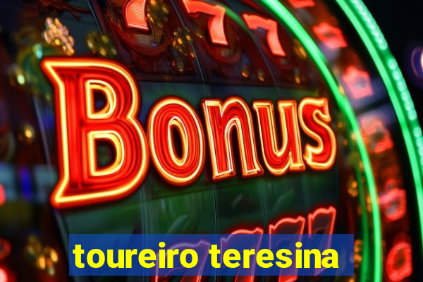 toureiro teresina